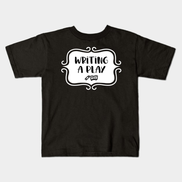 Writing a Play - Vintage Typography Kids T-Shirt by TypoSomething